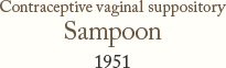Contraceptive vaginal suppository Sampoon 1951