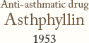 Anti-asthmatic drug Asthphyllin 1953
