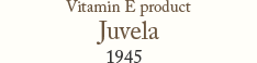 Vitamin E product Juvela 1945