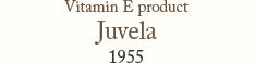 Vitamin E product Juvela 1955