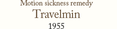 Motion sickness remedy Travelmin 1955