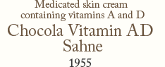 Medicated skin cream containing vitamins A and D Chocola Vitamin AD Sahne 1955