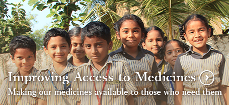 Improving Access to Medicines Making our medicines available to those who need them